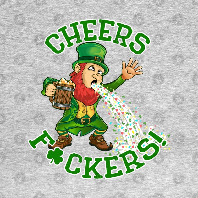 Cheers F ckers Leprechaun Puke by KarmicKal